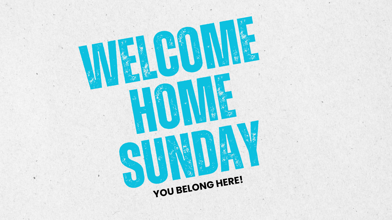 welcome home Sunday